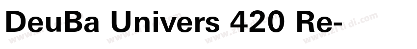 DeuBa Univers 420 Re字体转换 DeuBa Univers 420 Re字体转换